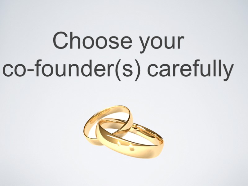 Choose your co-founder(s) carefully
